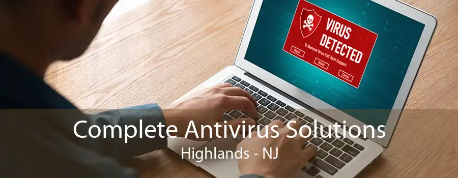 Complete Antivirus Solutions Highlands - NJ