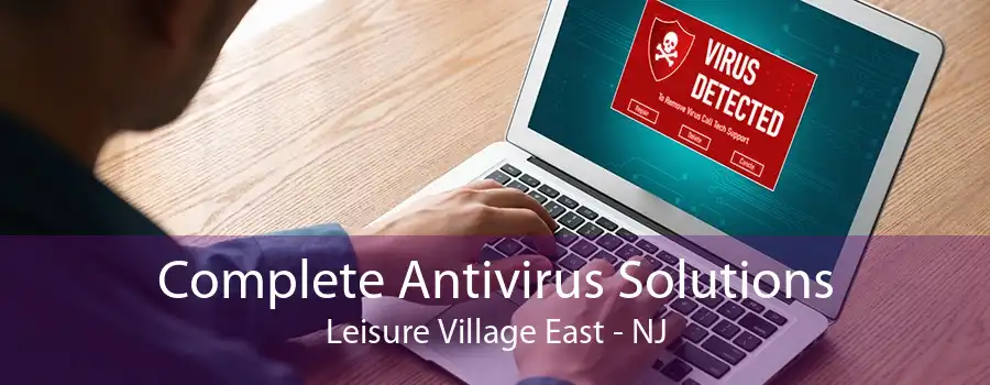 Complete Antivirus Solutions Leisure Village East - NJ