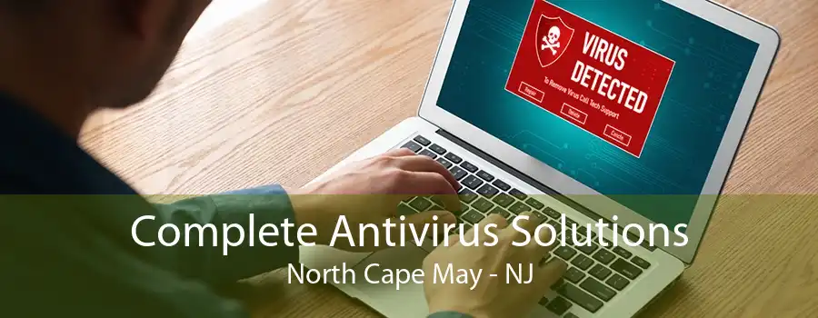 Complete Antivirus Solutions North Cape May - NJ