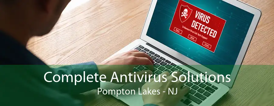 Complete Antivirus Solutions Pompton Lakes - NJ