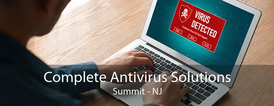 Complete Antivirus Solutions Summit - NJ