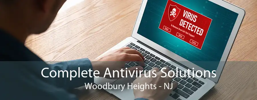 Complete Antivirus Solutions Woodbury Heights - NJ