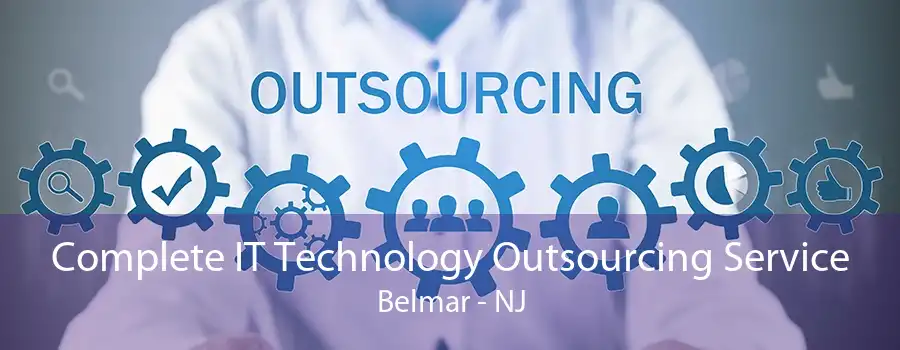 Complete IT Technology Outsourcing Service Belmar - NJ