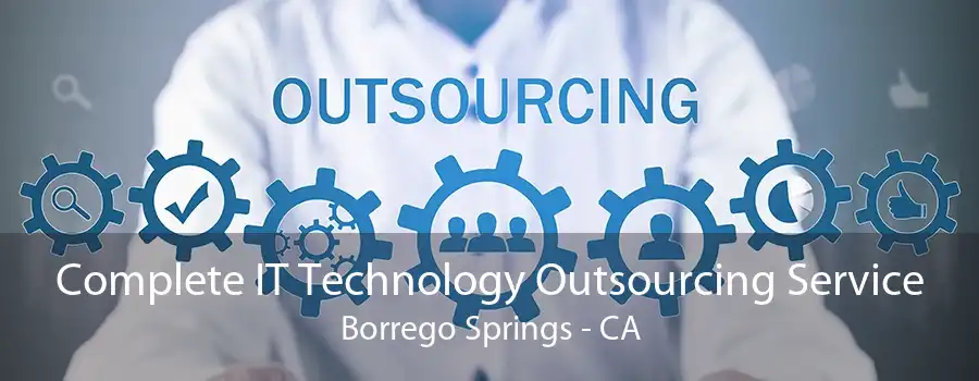 Complete IT Technology Outsourcing Service Borrego Springs - CA