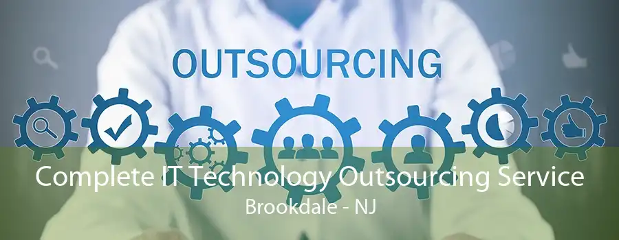 Complete IT Technology Outsourcing Service Brookdale - NJ