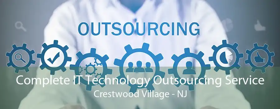 Complete IT Technology Outsourcing Service Crestwood Village - NJ