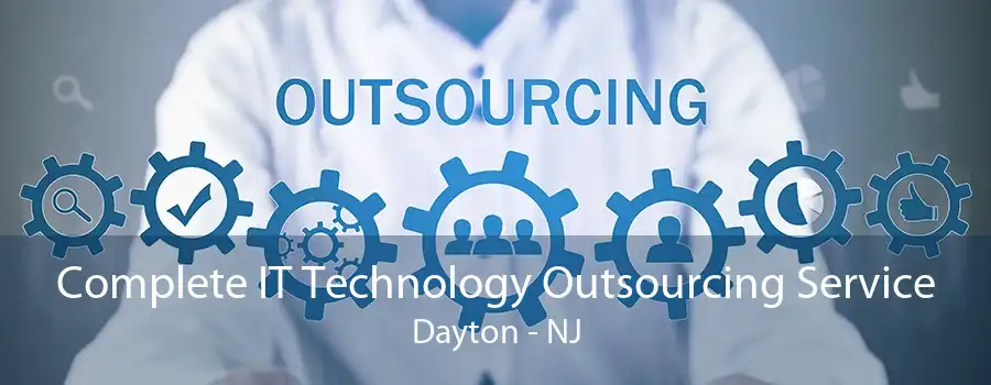 Complete IT Technology Outsourcing Service Dayton - NJ