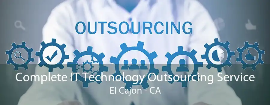 Complete IT Technology Outsourcing Service El Cajon - CA