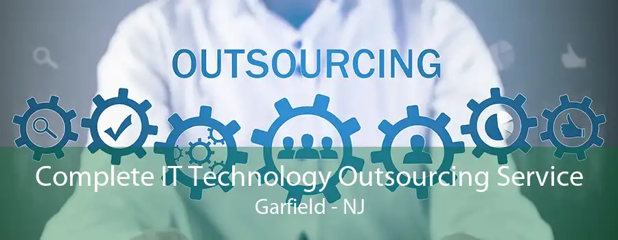 Complete IT Technology Outsourcing Service Garfield - NJ