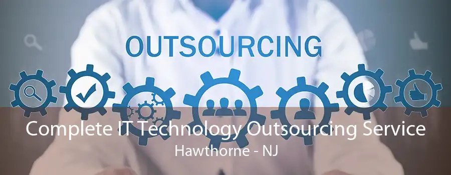 Complete IT Technology Outsourcing Service Hawthorne - NJ