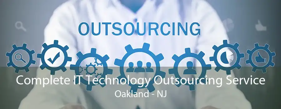 Complete IT Technology Outsourcing Service Oakland - NJ