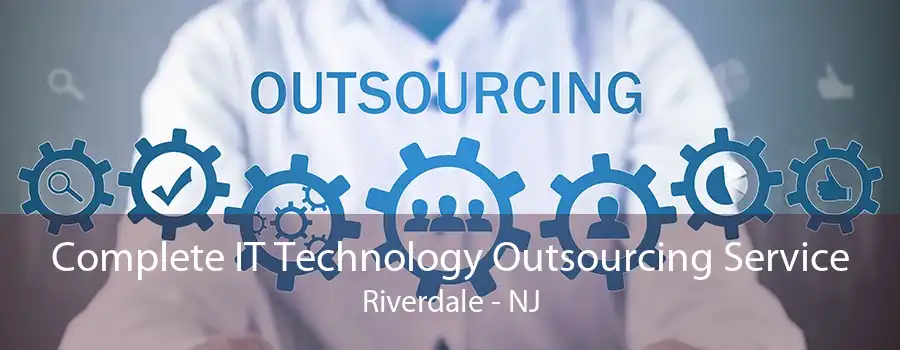 Complete IT Technology Outsourcing Service Riverdale - NJ