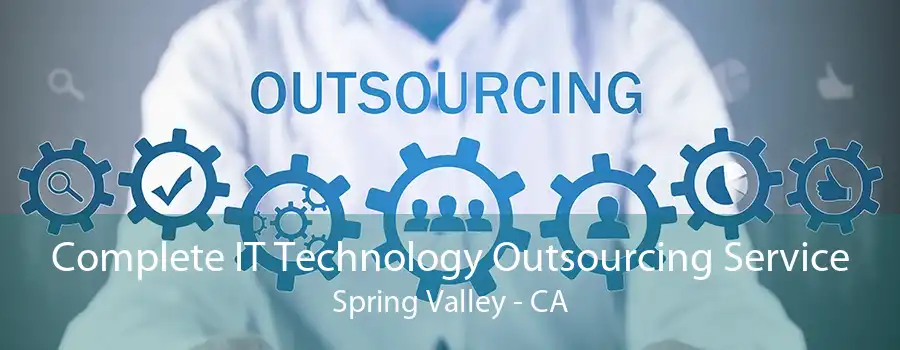 Complete IT Technology Outsourcing Service Spring Valley - CA