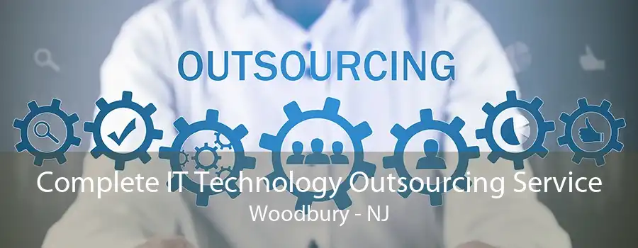 Complete IT Technology Outsourcing Service Woodbury - NJ