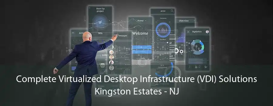 Complete Virtualized Desktop Infrastructure (VDI) Solutions Kingston Estates - NJ