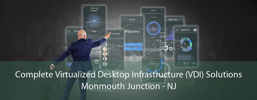 Complete Virtualized Desktop Infrastructure (VDI) Solutions Monmouth Junction - NJ