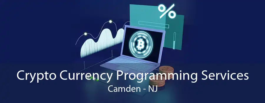 Crypto Currency Programming Services Camden - NJ