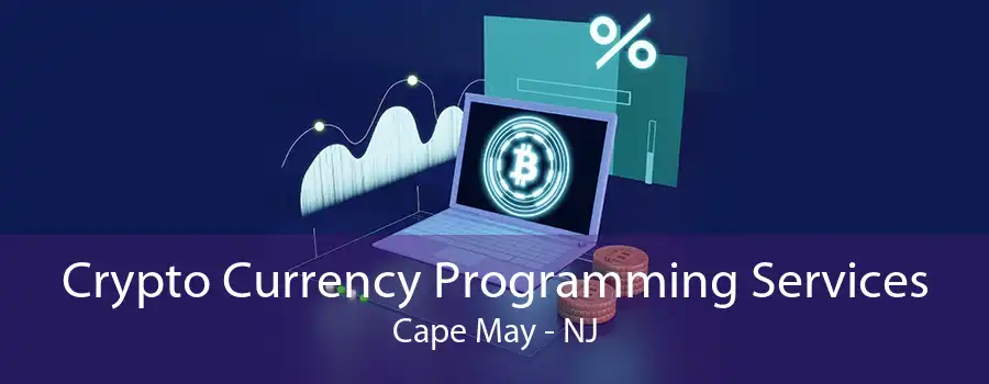 Crypto Currency Programming Services Cape May - NJ