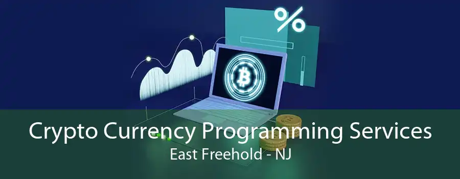 Crypto Currency Programming Services East Freehold - NJ