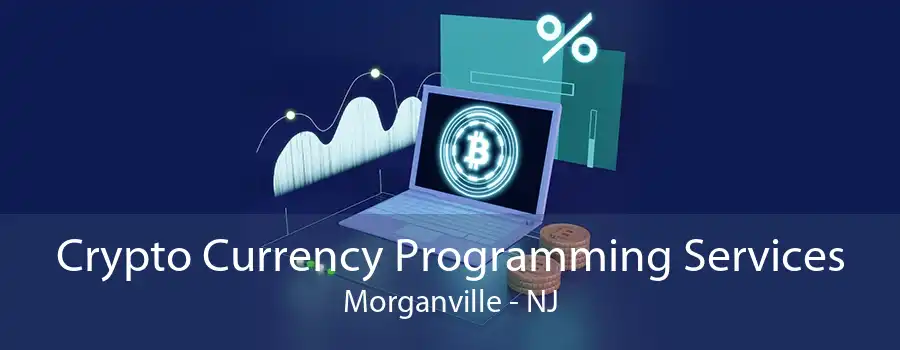 Crypto Currency Programming Services Morganville - NJ