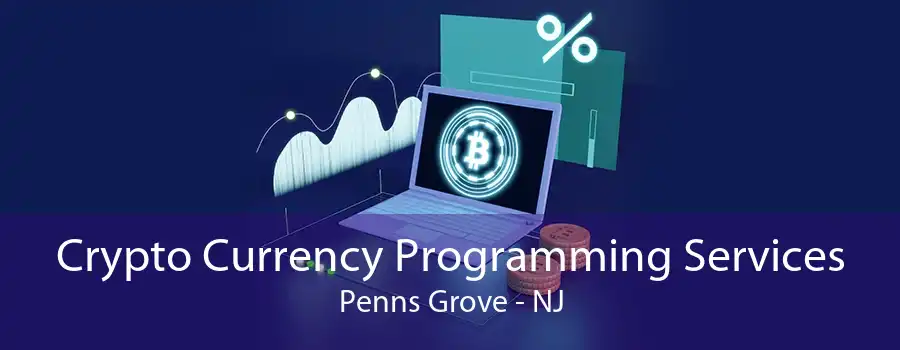 Crypto Currency Programming Services Penns Grove - NJ