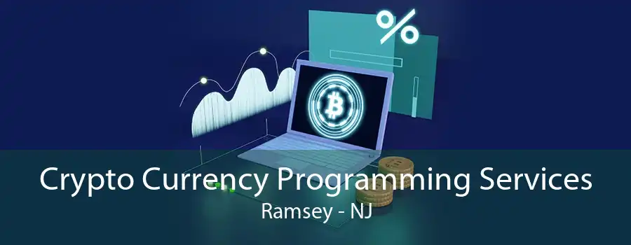 Crypto Currency Programming Services Ramsey - NJ