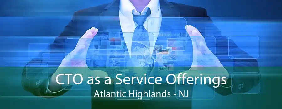 CTO as a Service Offerings Atlantic Highlands - NJ