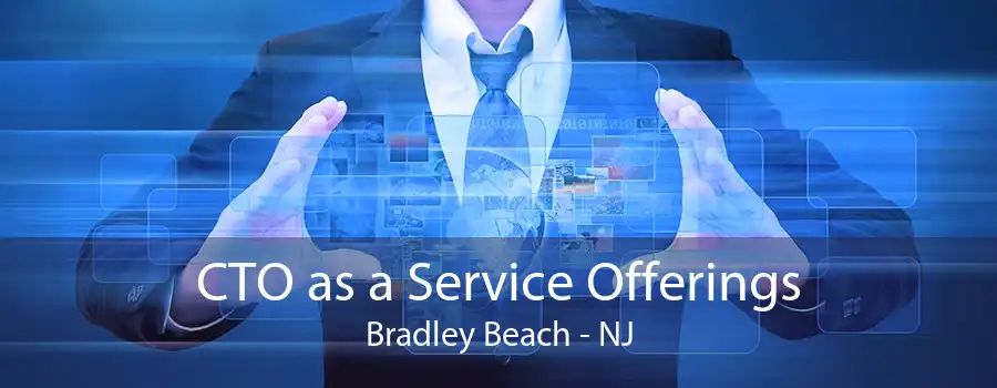 CTO as a Service Offerings Bradley Beach - NJ