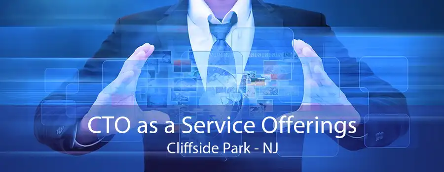 CTO as a Service Offerings Cliffside Park - NJ