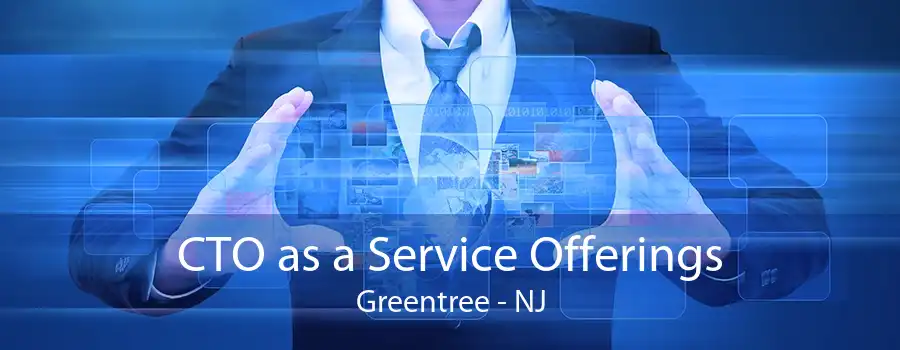 CTO as a Service Offerings Greentree - NJ