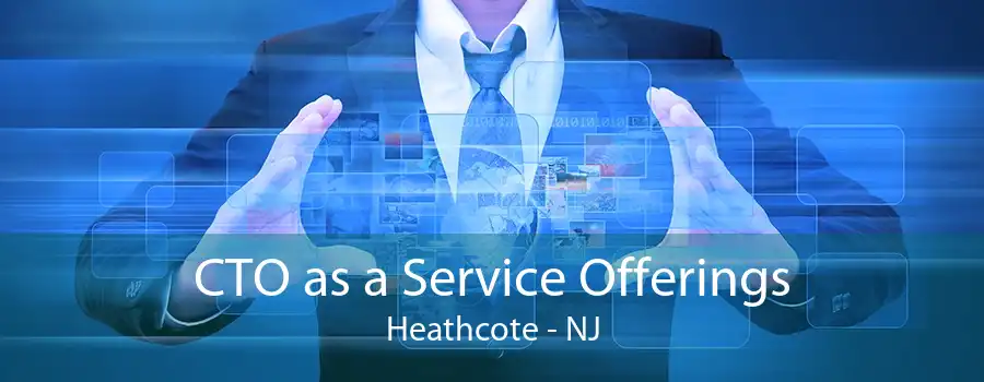 CTO as a Service Offerings Heathcote - NJ