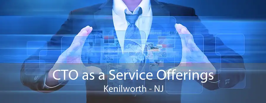 CTO as a Service Offerings Kenilworth - NJ