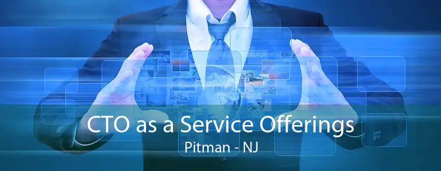 CTO as a Service Offerings Pitman - NJ