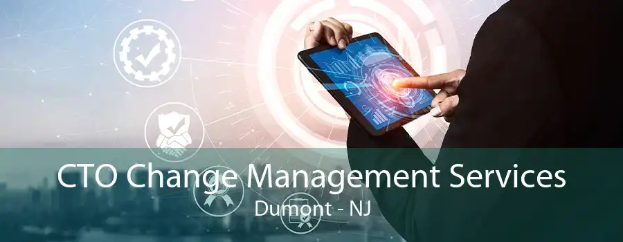 CTO Change Management Services Dumont - NJ