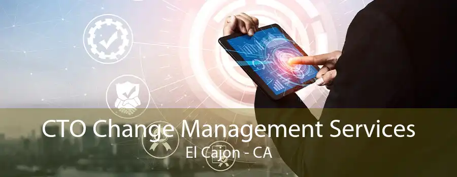 CTO Change Management Services El Cajon - CA