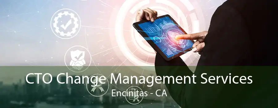 CTO Change Management Services Encinitas - CA