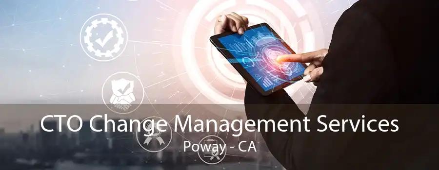 CTO Change Management Services Poway - CA