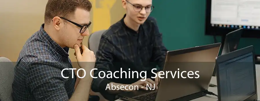 CTO Coaching Services Absecon - NJ