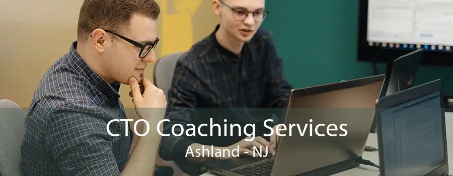 CTO Coaching Services Ashland - NJ