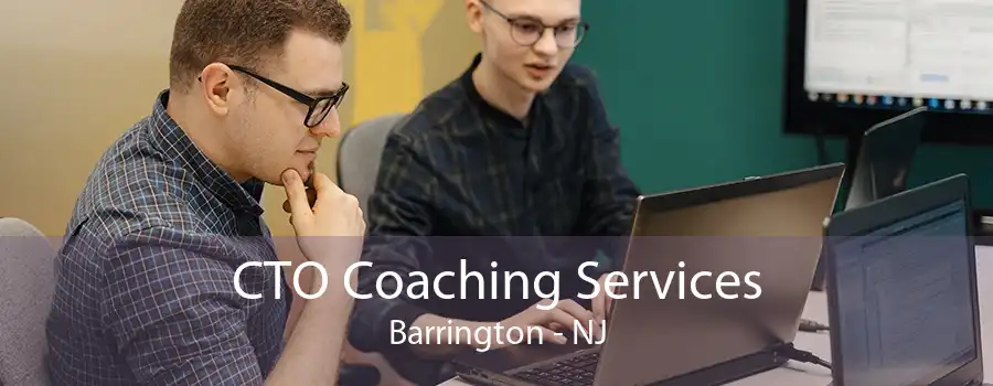 CTO Coaching Services Barrington - NJ