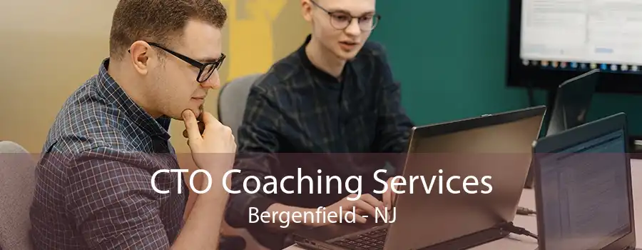 CTO Coaching Services Bergenfield - NJ