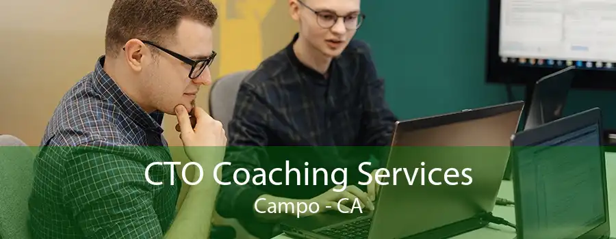 CTO Coaching Services Campo - CA