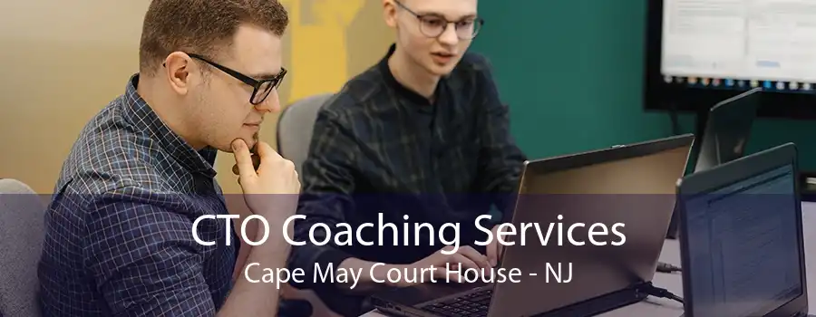 CTO Coaching Services Cape May Court House - NJ