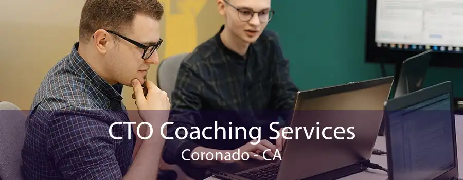 CTO Coaching Services Coronado - CA