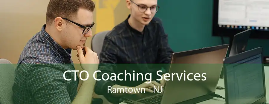 CTO Coaching Services Ramtown - NJ