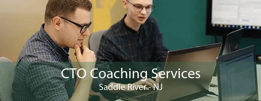 CTO Coaching Services Saddle River - NJ