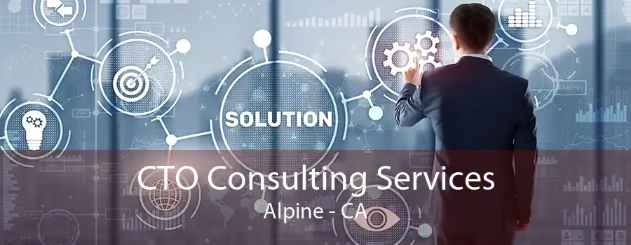 CTO Consulting Services Alpine - CA