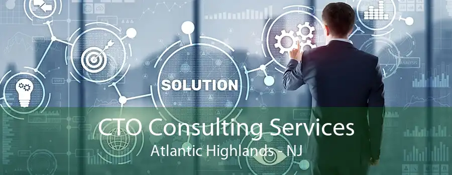 CTO Consulting Services Atlantic Highlands - NJ