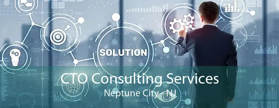 CTO Consulting Services Neptune City - NJ