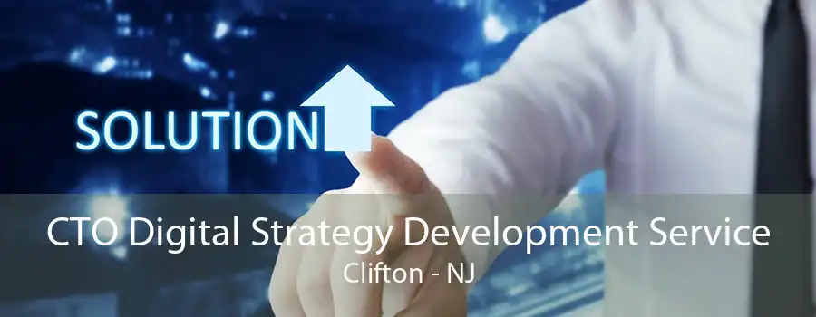 CTO Digital Strategy Development Service Clifton - NJ